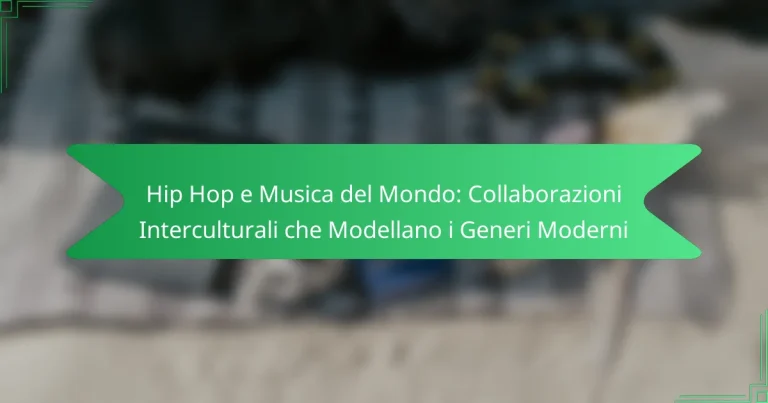 Hip Hop e Musica del Mondo: Collaborazioni Interculturali che Modellano i Generi Moderni