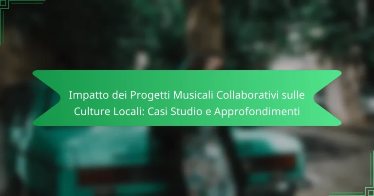 Impatto dei Progetti Musicali Collaborativi sulle Culture Locali: Casi Studio e Approfondimenti