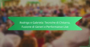 Rodrigo e Gabriela: Tecniche di Chitarra, Fusione di Generi e Performance Live