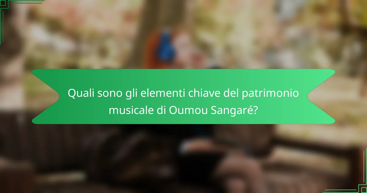 Quali sono gli elementi chiave del patrimonio musicale di Oumou Sangaré?