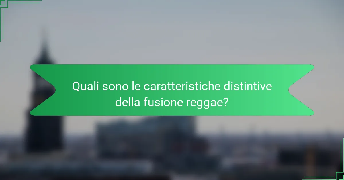 Quali sono le caratteristiche distintive della fusione reggae?